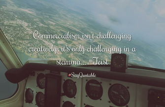 Quotes About Commercialism Isn T Challenging Creatively It S Only