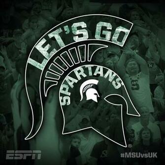 Yaaayyy Spartans Msu Kentucky Michigan State Go
