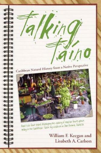 Talking Taino Caribbean Natural History From A Native Perspective