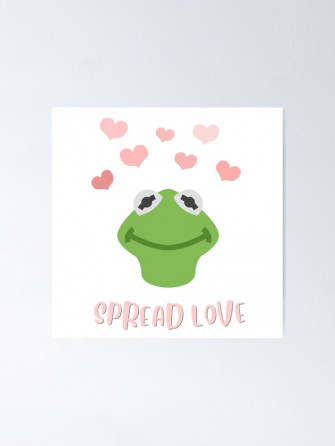 Kermit The Frog Spread Love Poster By Aestanip