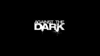 Against The Dark HD Wallpaper Background