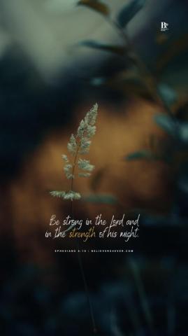 Be Strong In The Lord Mobile Wallpaper Believers4ever