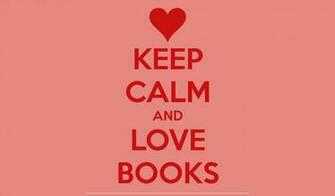 Keep Calm And Love Books Desktop Mobile Wallpaper Wallippo