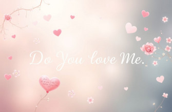 Do You Love Me Wallpaper