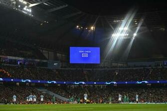 Manchester City Tottenham And How Var Is Transforming Football In