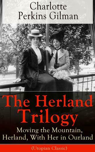 The Herland Trilogy Moving Mountain With Her In
