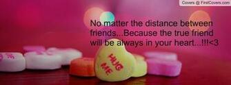 No Matter The Distance Between Friends Because True Friend Will