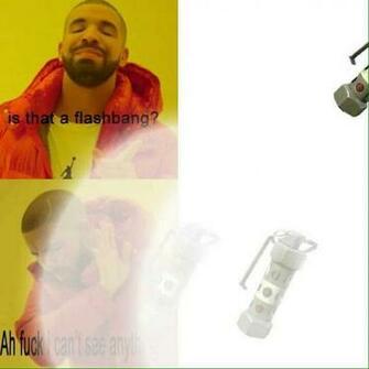 Flashbang Drakeposting Know Your Meme