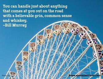 Bill Murray Travel Quote You Can Handle Just About Anything