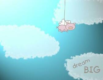 Dream Big Wallpaper By Darianella