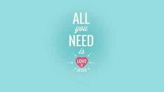 Need Love Amp Jesus Desktop Wallpaper Background