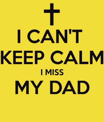 Can T Keep Calm I Miss My Dad And Carry On Image