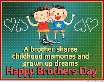 Happy Brothers Day A Brother Shares Childhood Memories