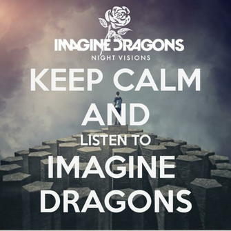 Keep Calm And Listen To Imagine Dragons Carry On Image