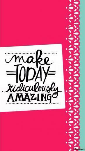 Make Today Amazing iPhone Wallpaper