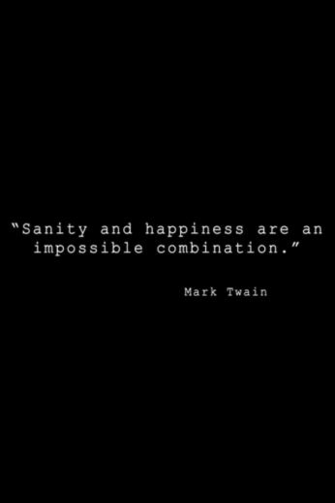 So Let S All Just Be Insansely Happy Mark Twain Quotes