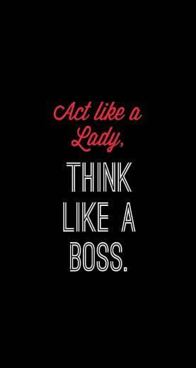 Este Wallpaper Nos Hizo El D A Act Like Lady Think Boss
