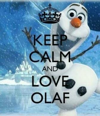 Keep Calm And Love Olaf Pictures Photos Image For