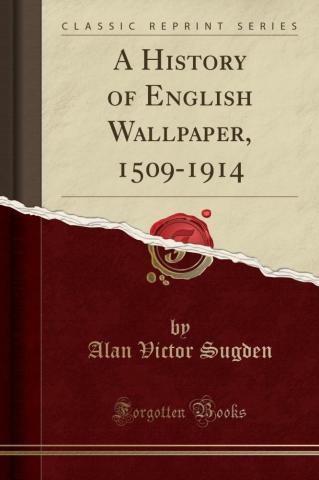 A History Of English Wallpaper Classic Reprint
