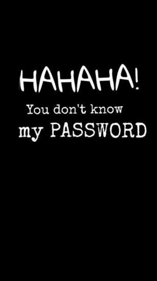 Photo Collection You Don T Know My Password Wallpaper