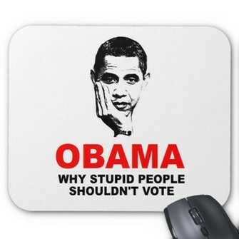 Anti Obama Why Stupid People Shouldn T Vote Shirt Mouse Pads From