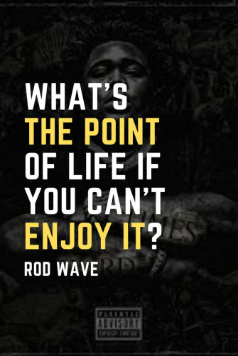 Rod Wave Quotes Rapper Waves Lyrics