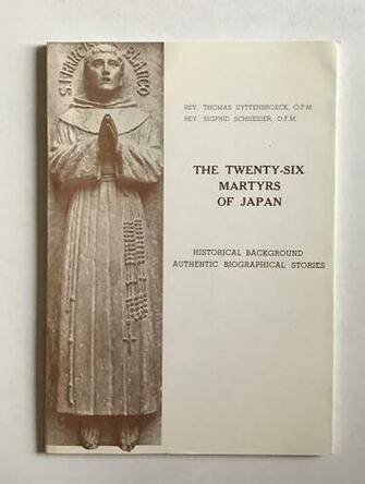 The Twenty Six Martyrs Of Japan Historical Background Authentic