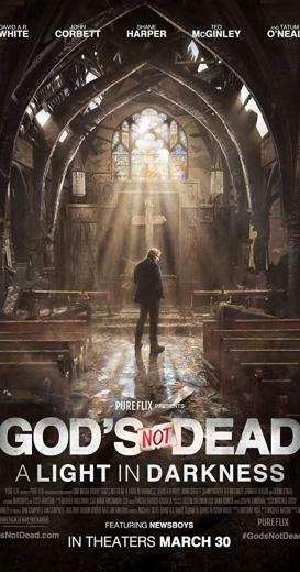 God S Not Dead A Light In Darkness