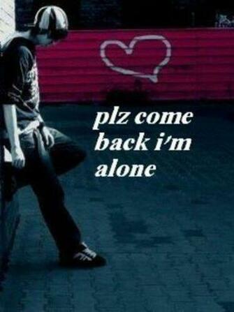 Plz Come Back I Am Alone Jpg