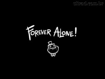 Forever Alone