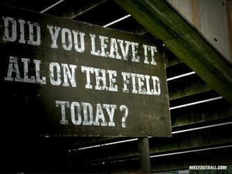 Nfl Nike Football Motivational Did You Leave It All On The Field Today