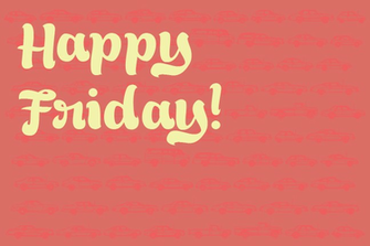 Happy Friday