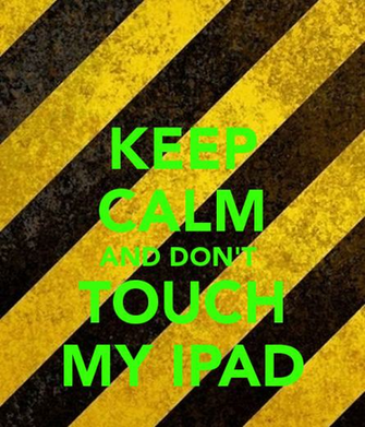 Keep Calm And Don T Touch My iPad Carry On Image