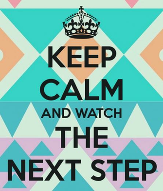 Keep Calm And Watch The Next Step Carry On Image