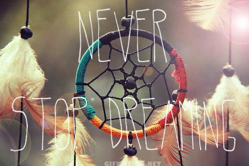 Never Stop Dreaming