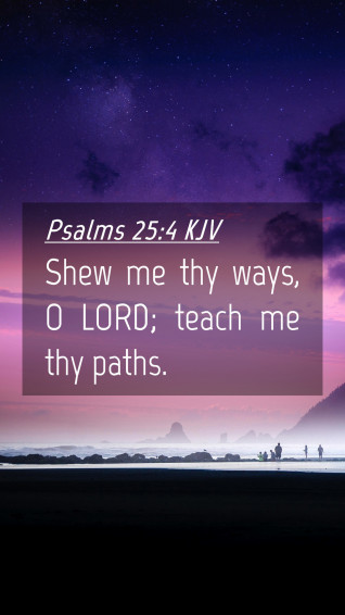 Psalms Kjv Mobile Phone Wallpaper Shew Me Thy Ways O Lord