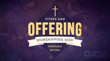 Tithes And Offering Still Animated Praise