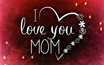 I Love You Mom Wallpaper Image