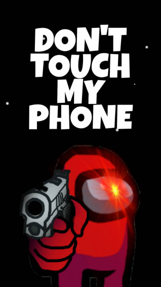 Among Us Don T Touch My Phone Wallpaper