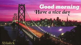 Goodmorning Have A Nice Day Daily Wishes San