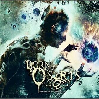 Born Of Osiris Tomorrow We Die Alive Wallpaper