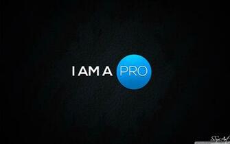 I Am A Pro 4k HD Desktop Wallpaper For Ultra Tv Tablet