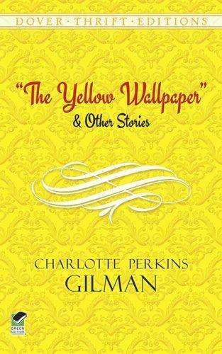 The Yellow Wallpaper And Other Stories By Charlotte Perkins Gilman