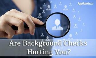 Are Background Checks Hurting You Applicantpro