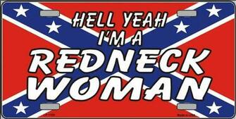 Hell Yeah I M A Redneck Woman Rebel Flag Aluminum License Plate