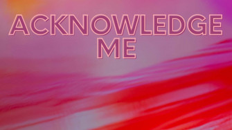 Acknowledge Me Wallpaper