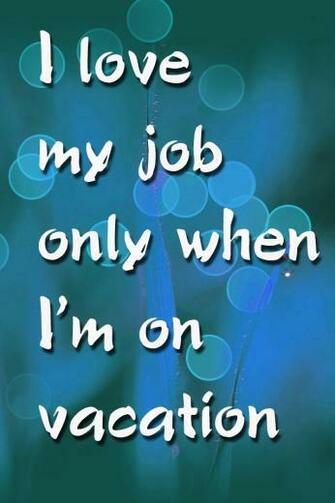 Description Send The HD I Love My Job Whatsapp Wallpaper From
