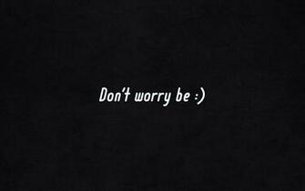 Don T Worry Be Happy Wallpaper Background