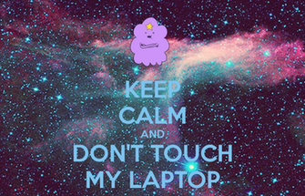 Keep Calm And Don T Touch My Laptop Carry On Image