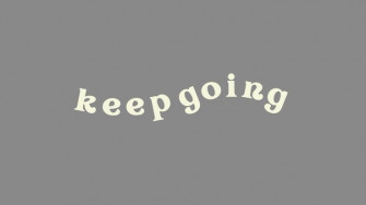 The Words Keep Going Written In White On A Gray Background Wallpaper